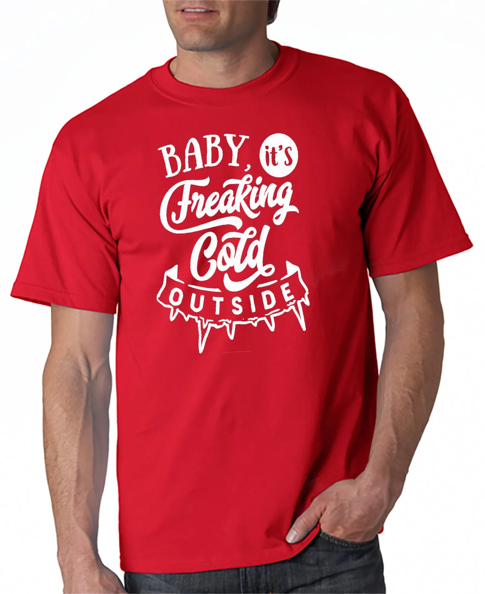Baby It's Freakin' Cold Outside! T-shirt