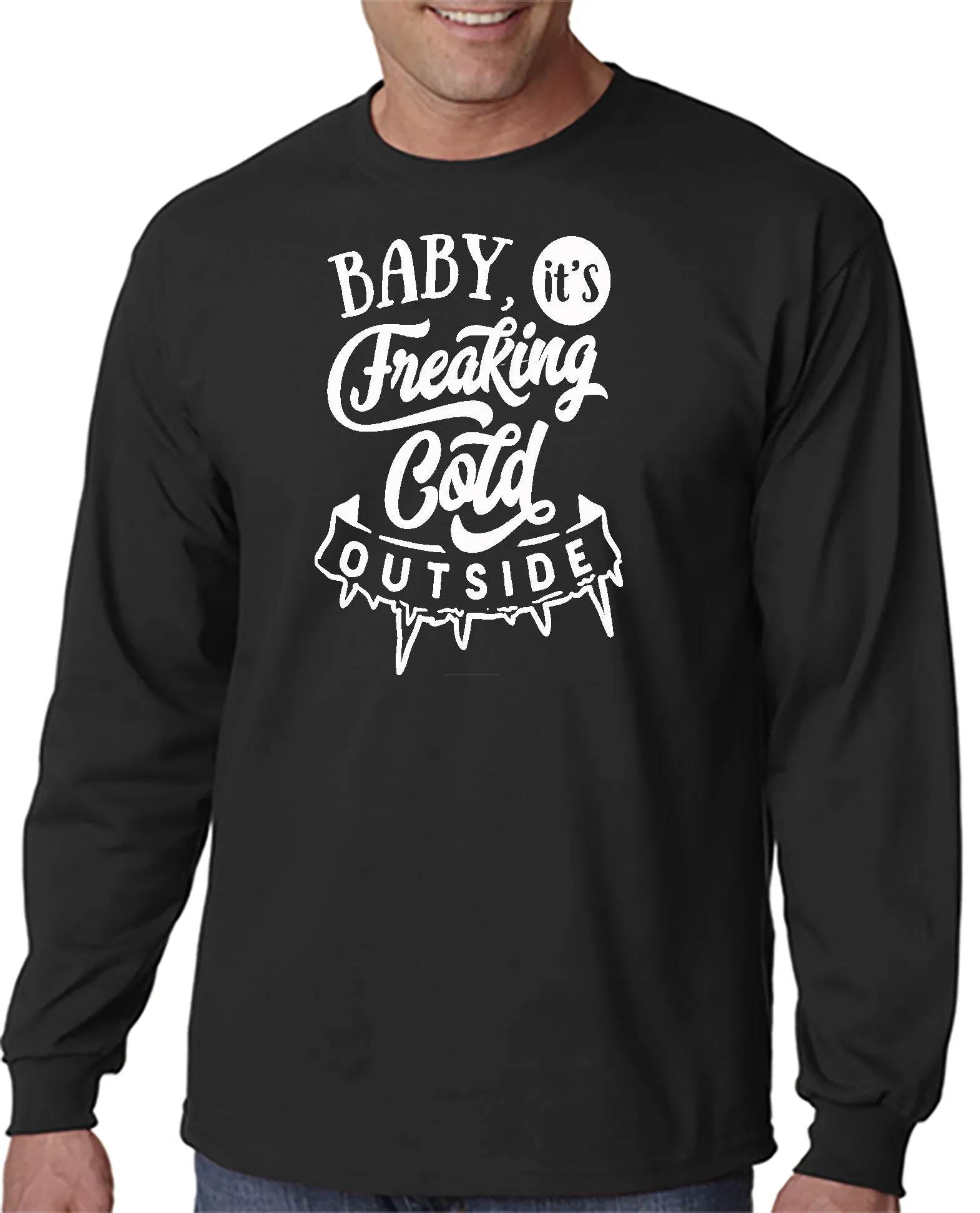 Baby It's Freakin' Cold Outside! T-shirt