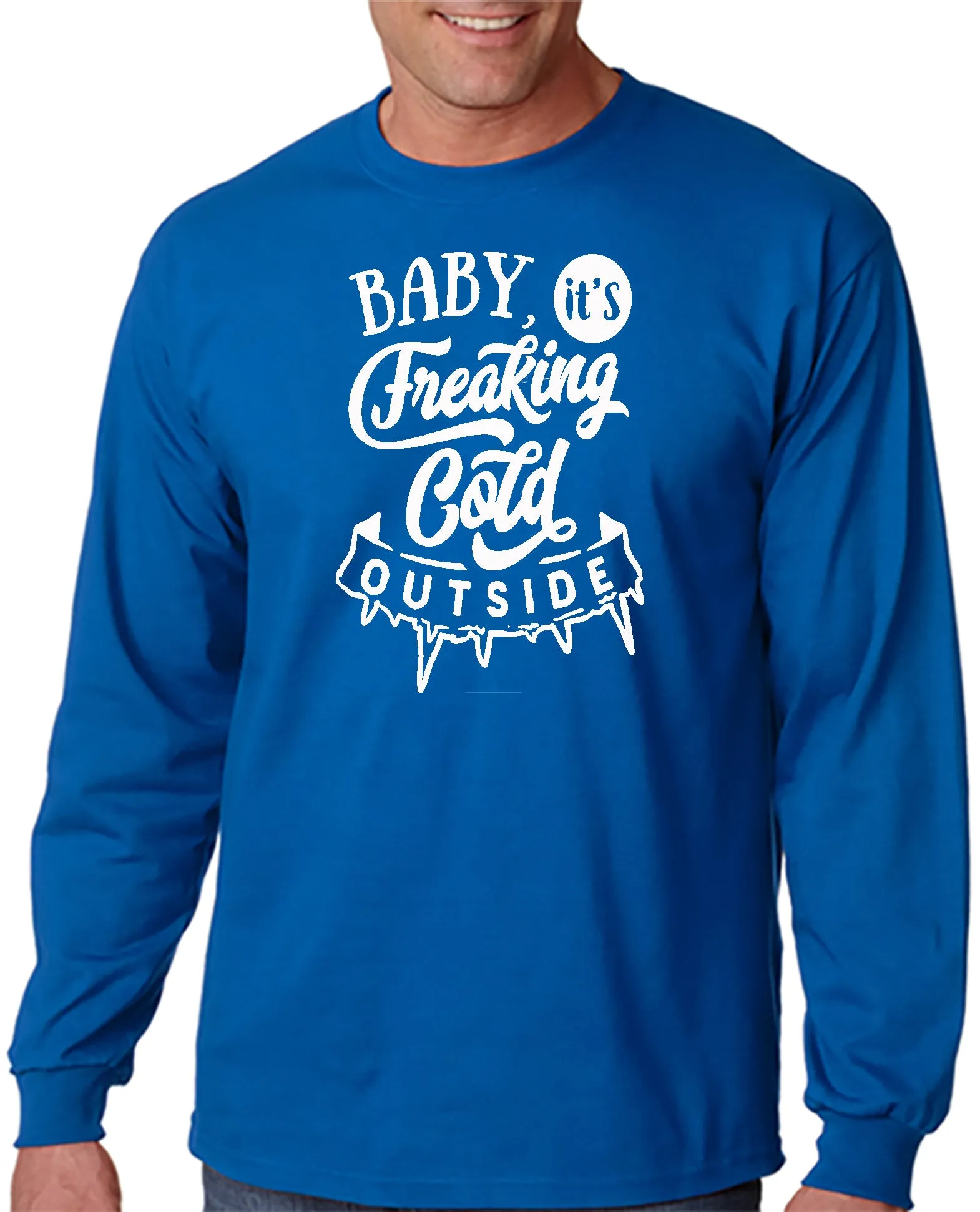 Baby It's Freakin' Cold Outside! T-shirt