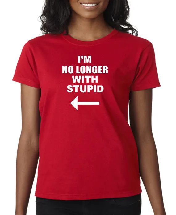 I'm No Longer with Stupid! T-shirt