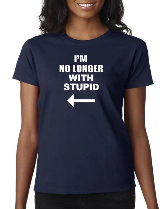 I'm No Longer with Stupid! T-shirt