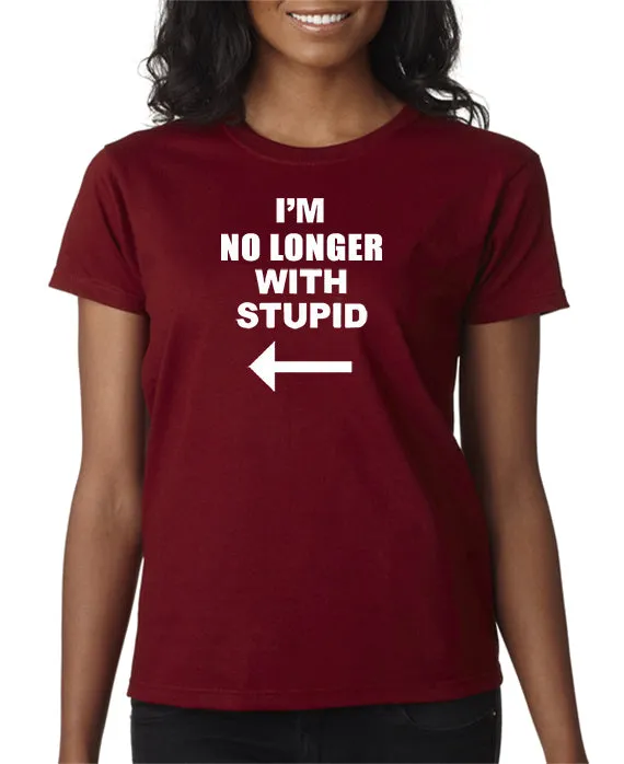 I'm No Longer with Stupid! T-shirt